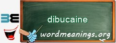 WordMeaning blackboard for dibucaine